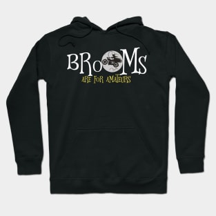 Brooms Are For Amateurs Motorcycle Brooms Are For Amateurs T-Shirt Funny Halloween T-Shirt Hoodie